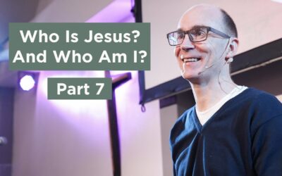 Part 7 – Who Is Jesus? And Who Am I? – Chris Carter