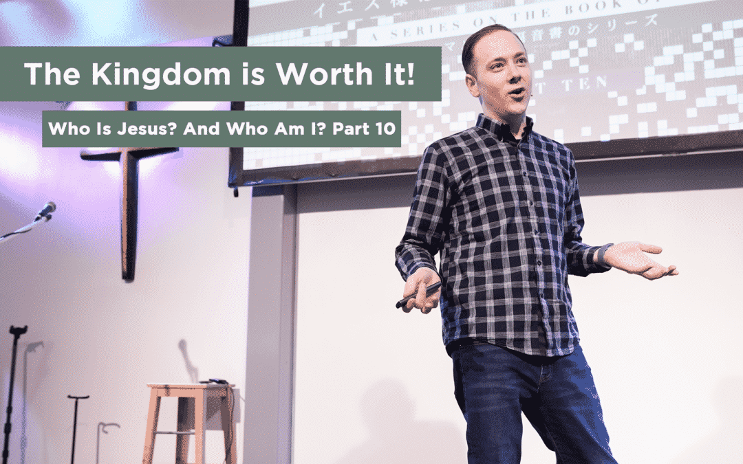 The Kingdom is Worth It – Justin Canavan