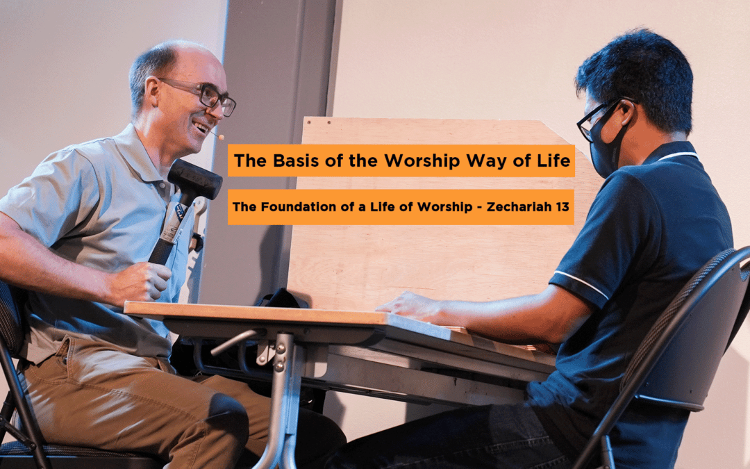 The Basis of the Worship Way of Life – Chris Carter